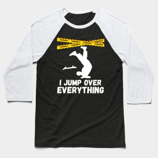 I Jump Over Everything - Funny Skateboard Skate Gift print Baseball T-Shirt